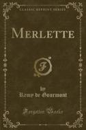 Merlette (classic Reprint) di Remy De Gourmont edito da Forgotten Books