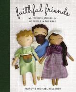 Faithful Friends di Marcy Kelleher edito da Zondervan