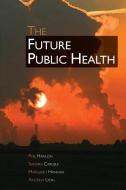 The Future Public Health di Phil Hanlon edito da McGraw-Hill Education