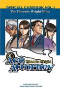 Phoenix Wright Ace Attorney: Official Casebook, Volume 1: The Phoenix Wright Files di Capcom edito da Del Rey Books