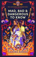 Mad, Bad & Dangerous To Know di Samira Ahmed edito da Little, Brown Book Group