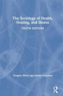 The Sociology Of Health, Healing, And Illness di Gregory L. Weiss, Denise Copelton edito da Taylor & Francis Ltd
