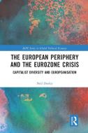 The European Periphery And The Eurozone Crisis di Neil Dooley edito da Taylor & Francis Ltd