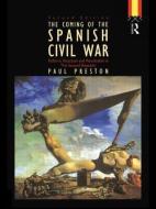 Coming of the Spanish Civil War di Paul Preston edito da Routledge