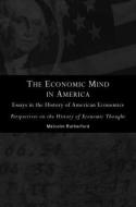 The Economic Mind in America di History of Economics Society, M. Rutherford edito da Taylor & Francis Ltd