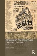 Rethinking Transnational Chinese Cinemas di Jeremy E. (University of Sheffield Taylor edito da Taylor & Francis Ltd