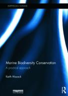 Marine Biodiversity Conservation di Keith (Marine Biological Association Hiscock edito da Taylor & Francis Ltd