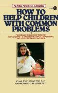 How to Help Children with Common Problems (Revised) di Charles E Schaefer edito da PLUME