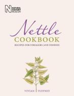Nettle Cookbook di Vivian Tuffney edito da The Natural History Museum