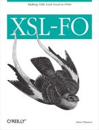 Xsl-Fo: Making XML Look Good in Print di Dave Pawson edito da OREILLY MEDIA