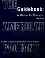 The American Pageant Guidebook di Mel Piehl edito da Cengage Learning, Inc