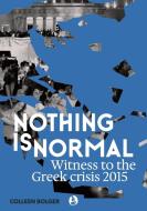 Nothing is Normal di Colleen Bolger edito da Interventions Inc