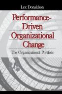Performance-Driven Organizational Change di Lex Donaldson edito da SAGE Publications, Inc