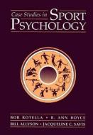 Case Studies in Sport Psychology di Dr. Bob Rotella, B. Ann Boyce, Bill Allyson, Jacqueline C. Savis edito da Jones and Bartlett Publishers, Inc