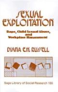 Sexual Exploitation: Rape, Child Sexual Abuse, and Workplace Harassment di Diana E. H. Russell edito da SAGE PUBN