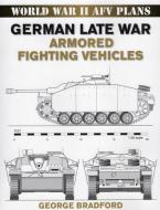 GERMAN LATE WAR ARMORED FIGHTIPB di George Bradford edito da RLPG