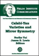 Calabi-yau Varieties and Mirror Symmetry edito da American Mathematical Society