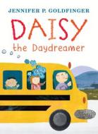 Daisy the Daydreamer di Jennifer P. Goldfinger edito da NEAL PORTER BOOKS