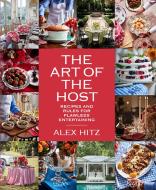 Art of Host di Alex Hitz edito da Rizzoli International Publications