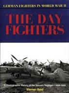 German Day Fighters di Werner Held edito da Schiffer Publishing Ltd