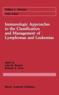 Immunologic Approaches to the Classification and Management of Lymphomas and Leukemias edito da Springer US