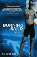 Burning Sand di R. J. Ruggiero edito da Beaconridge Press