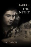 Darker the Night di Lisa London edito da Deep River Press Inc.