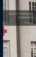 Light Through Darkness di Henri Michaux edito da LIGHTNING SOURCE INC