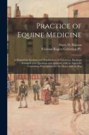 Practice Of Equine Medicine edito da Legare Street Press