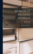 Memoir of Richard Merrick: Missionary in Jamaica di John Clarke edito da LEGARE STREET PR