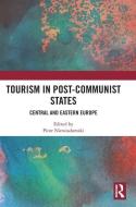 Tourism In Post-Communist States edito da Taylor & Francis Ltd