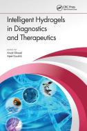 Intelligent Hydrogels In Diagnostics And Therapeutics edito da Taylor & Francis Ltd