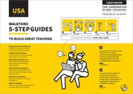 WalkThru 5-step Guides To Build Great Teaching (USA Edition) di Tom Sherrington edito da Hodder Education