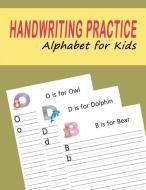 Handwriting Practice Alphabet for Kids: Dotted Lined Writing Paper for Preschool to Grade 3 - Animals di Bigfoot Educational edito da INDEPENDENTLY PUBLISHED