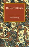 The Story of Psyche di Robert Gittings edito da Cambridge University Press