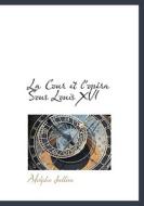 La Cour Et L'op Ra Sous Louis Xvi di Adolphe Jullien edito da Bibliolife
