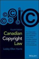 Canadian Copyright Law di Lesley Ellen Harris edito da John Wiley & Sons