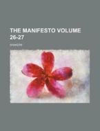 The Manifesto Volume 26-27 di Shakers edito da Rarebooksclub.com