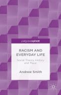 Racism and Everyday Life di Andrew Smith edito da Palgrave Macmillan