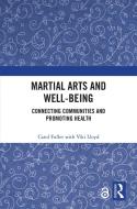 Martial Arts and Well-being di Carol Fuller, Viki (The Reading Martial Arts School Lloyd edito da Taylor & Francis Ltd