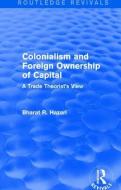 Colonialism and Foreign Ownership of Capital di Bharat R. Hazari edito da Taylor & Francis Ltd