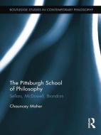 The Pittsburgh School of Philosophy: Sellars, McDowell, Brandom di Chauncey Maher edito da ROUTLEDGE