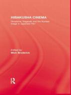 Hibakusha Cinema di Broderick edito da Routledge