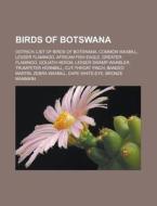 Birds of Botswana di Books Llc edito da Books LLC, Reference Series