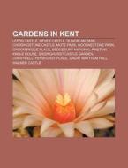 Gardens in Kent di Books Llc edito da Books LLC, Reference Series