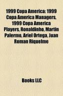 1999 Copa Am Rica: 1999 Copa Am Rica Man di Books Llc edito da Books LLC, Wiki Series