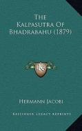 The Kalpasutra of Bhadrabahu (1879) edito da Kessinger Publishing