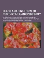 Helps And Hints How To Protect Life And Property; With Instructions In Rifle And Pistol Shooting, &c di Charles Random De Beaufain edito da Theclassics.us