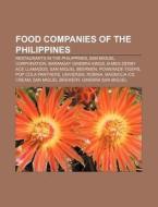 Food Companies Of The Philippines: Resta di Source Wikipedia edito da Books LLC, Wiki Series