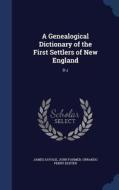A Genealogical Dictionary Of The First Settlers Of New England di James Savage, John Farmer, Orrando Perry Dexter edito da Sagwan Press